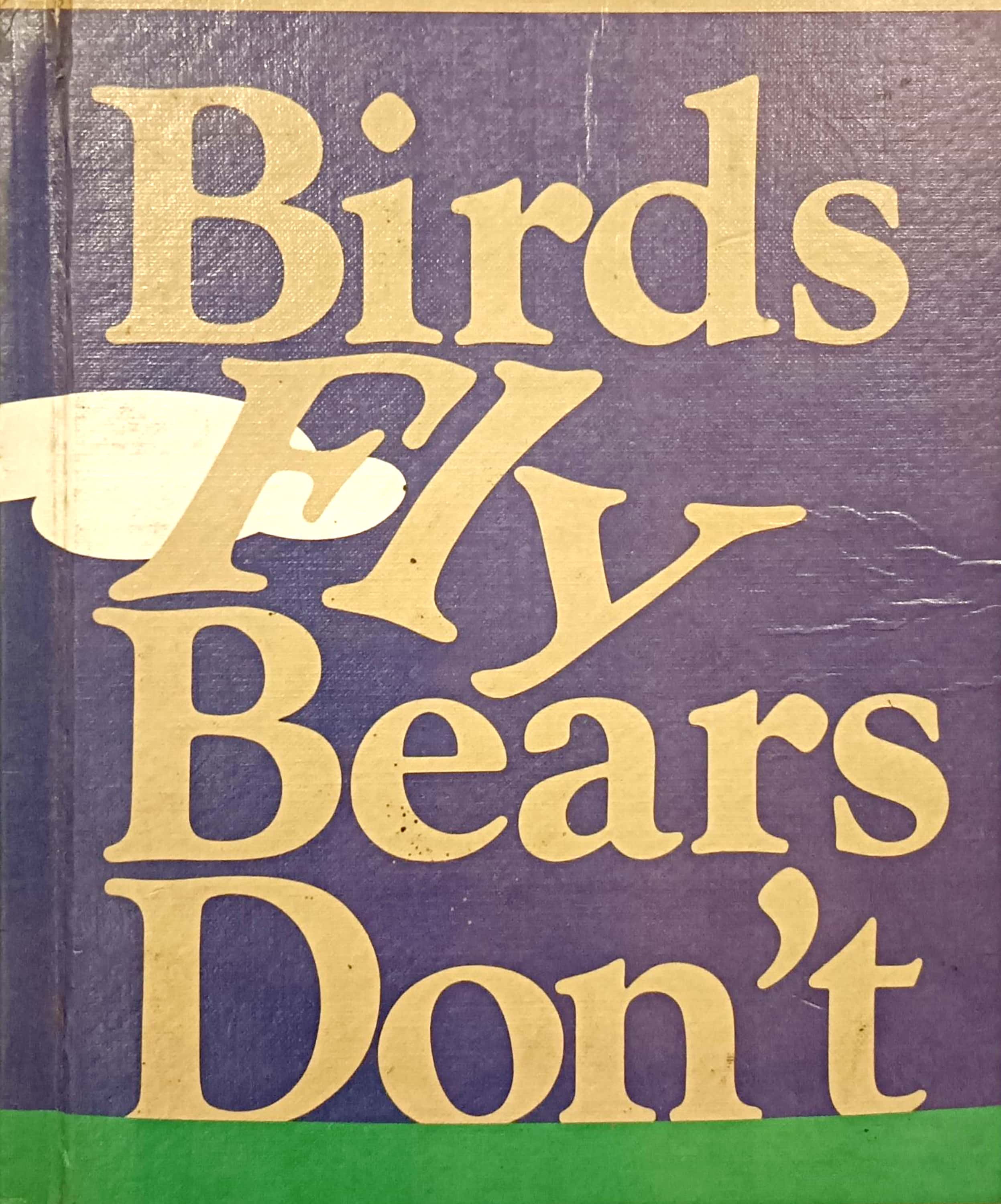 Birds Fly Bears Don't